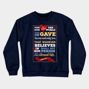 john 3 16, for God so loved the world, happiness positivity, scripture, Christian gift Crewneck Sweatshirt